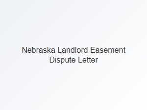 Nebraska Landlord Easement Dispute Letter