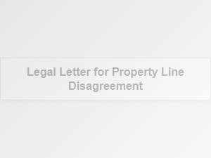 Legal Letter for Property Line Disagreement Resolution