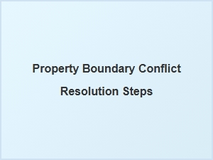 Property Boundary Conflict Resolution Steps